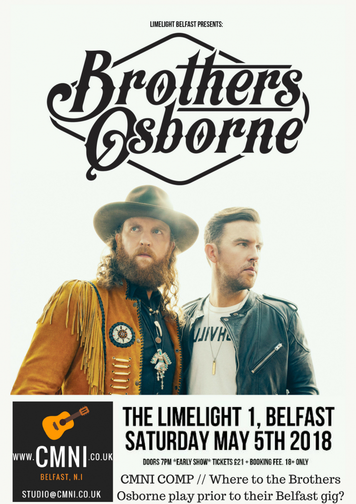 CMNI COMP %2F%2F Where to the Brothers Osborne play prior to their Belfast gig_
